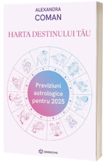 Harta destinului tau. Previziuni astrologice pentru 2025