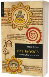 Hatha Yoga - context, teorie, practicad practice