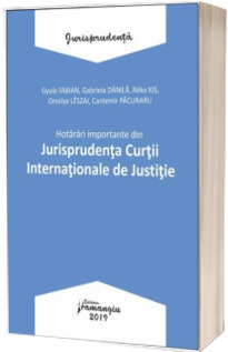 Hotarari importante din Jurisprudenta Curtii Internationale de Justitie