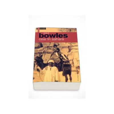 Ceai in sahara - Paul Bowles