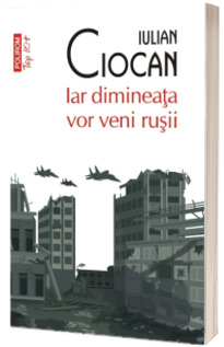 Iar dimineata vor veni rusii (editie de buzunar)