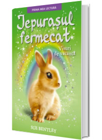 Iepurasul fermecat. Visuri de vacanta