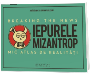 Iepurele mizantrop - Breaking the News (Mic atlas de realitati)