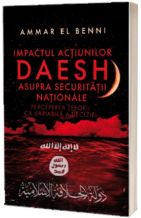 Impactul actiunilor Daesh asupra securitatii nationale