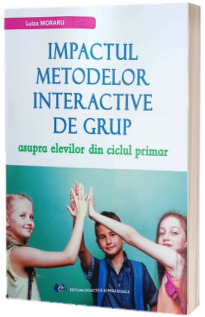 Impactul metodelor interactive de grup asupra elevilor din ciclul primar