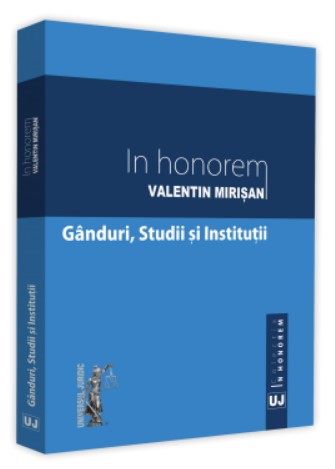 In honorem Valentin Mirisan. Ganduri, studii si institutii