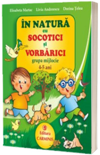 In natura cu Socotici si Vorbarici. Grupa mijlocie. 4-5 ani