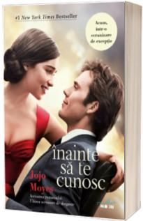 Inainte sa te cunosc - Jojo Moyes