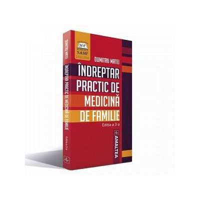 Indreptar practic de medicina de familie - Dumitru Matei (Editie 2017)