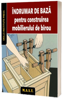 Indrumar de baza pentru construirea mobilierului de birou