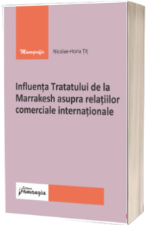 Influenta Tratatului de la Marrakesh asupra relatiilor comerciale internationale