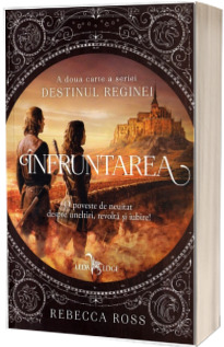 Infruntarea (a doua carte a seriei Destinul Reginei)