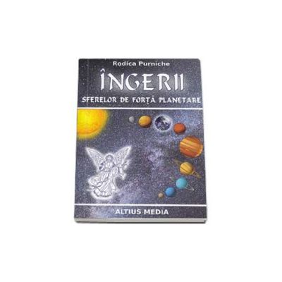 Ingerii sferelor de forta planetare (Rodica Purniche)