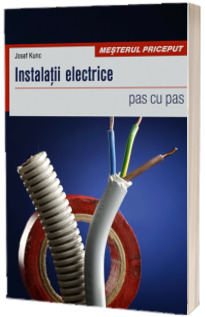 Instalatii electrice - pas cu pas