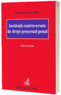 Institutii controversate de drept procesual penal