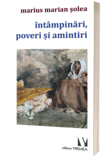 Intampinari, poveri si amintiri