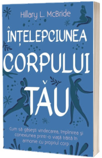 Intelepciunea corpului tau