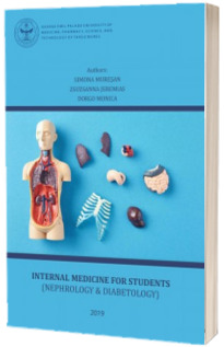 Internal medicine for students. Nephrology and Diabetology. Volumul I