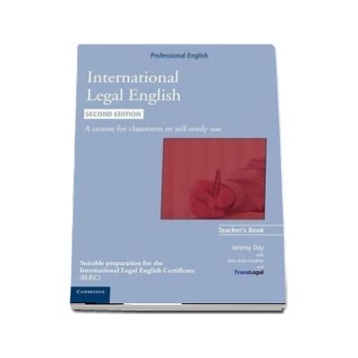 International Legal English Teachers Book : A Course for Classroom or Self-study Use