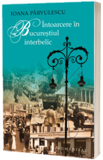 Intoarcere in Bucurestiul interbelic, editia a V-a