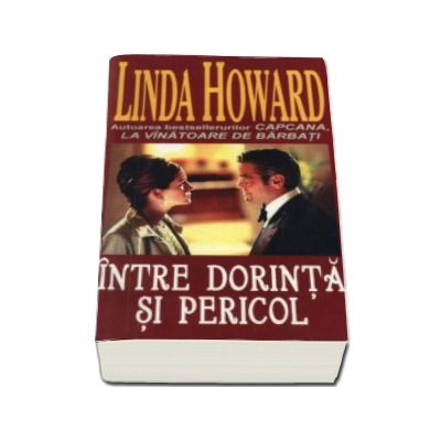 Intre dorinta si pericol (Howard, Linda)