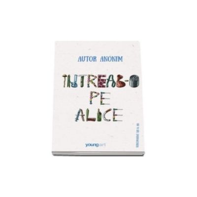 Intreab-o pe Alice - Editie Hardcover