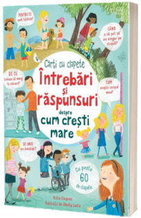 Intrebari si raspunsuri despre cum cresti mare (Usborne)