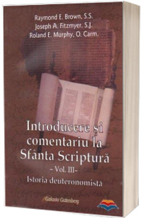 Introducere si comentariu la Sfanta Scriptura. Vol. 3: Istoria deuteronomista