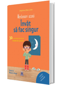 Invat sa fac singur. Colectia Montessori