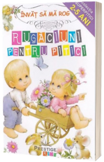 Invat si ma rog - Rugaciuni pentru pitici