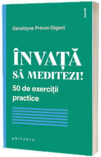 Invata sa meditezi! 50 de exercitii practice