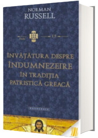 Invatatura despre indumnezeire in traditia patristica greaca - STUDII 15