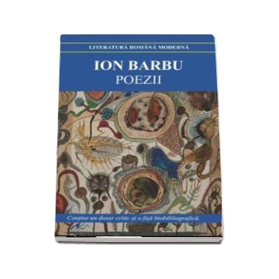 Ion Barbu. Poezii (Contine un dosar critic si o fisa biobibliografica)