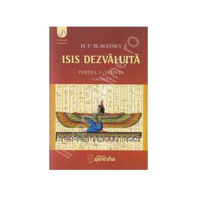 Isis dezvaluita. Partea I - Stiinta. Volumul I