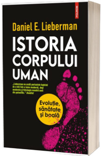 Istoria corpului uman. Evolutie, sanatate si boala