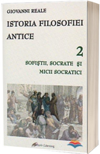 Istoria filosofiei antice. Vol. 2 - Sofistii, Socrate si micii socratici