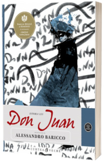 Istoria lui Don Juan - Repovestire de Alessandro Baricco