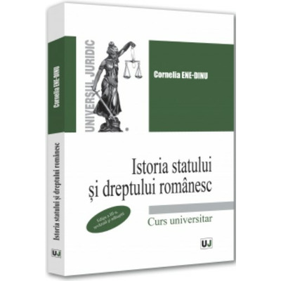 Istoria statului si dreptului romanesc, editia a III-a, revazuta si adaugita