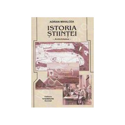 Istoria stiintei. Volumul I - Antichitatea