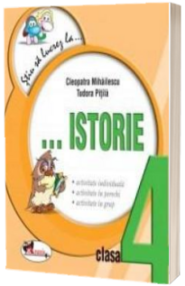 Istorie clasa a IV-a. Fise (Colectia - Stiu sa lucrez la...)