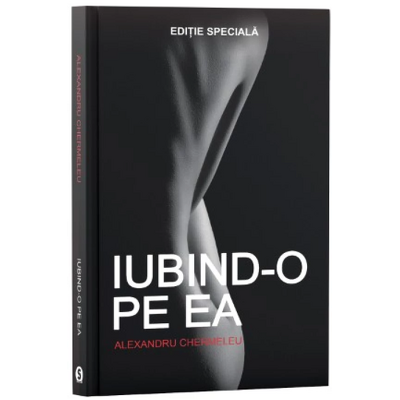 Iubind-o pe Ea (Editie speciala)