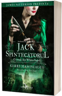 Jack Spintecatorul. Crimele din Whitechapel - Volumul I - seria Anchetele lui Audrey Rose