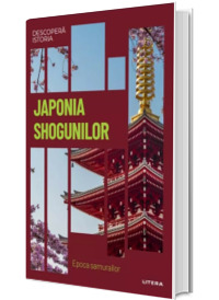 Japonia shogunilor. Epoca samurailor