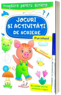 Jocuri si activitati de scriere - Purcelusul. Caiet refolosibil cu whiteboard marker - scrie si sterge