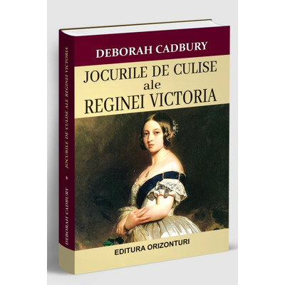 Jocurile de culise ale reginei Victoria