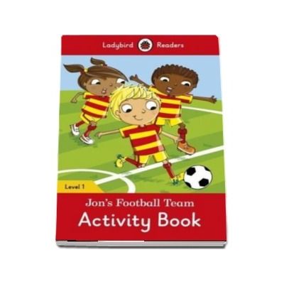 Jons Football Team Activity Book. Ladybird Readers Level 1