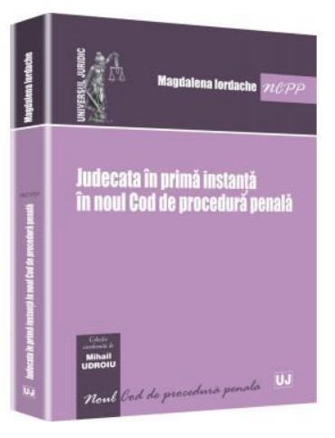 Judecata in prima instanta in noul Cod de procedura penala