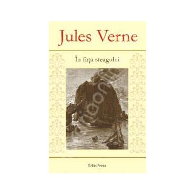 Jules Verne. In fata steagului