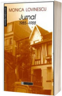 Jurnal 1985-1988 - vol. 2 - Monica Lovinescu