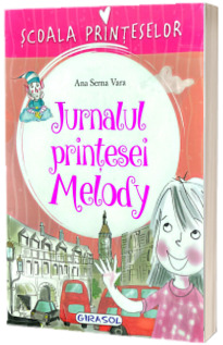 Jurnalul printesei Melody. Scoala Printeselor - Ilustratii de Adribel